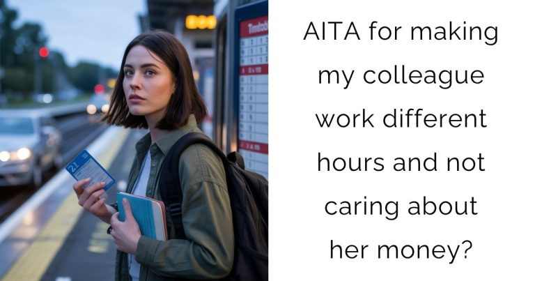 AITA for making my colleague work different hours and not caring about her money?