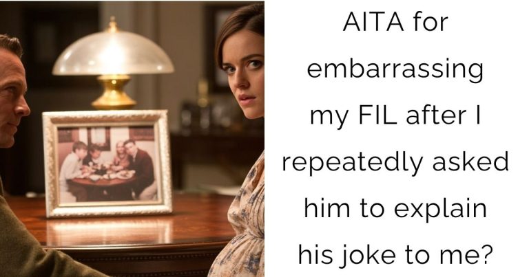 AITA for embarrassing my FIL after I repeatedly asked him to explain his joke to me?