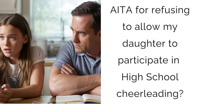 AITA for refusing to allow my daughter to participate in High School cheerleading?