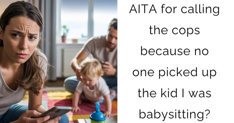 AITA for calling the cops because no one picked up the kid I was babysitting?