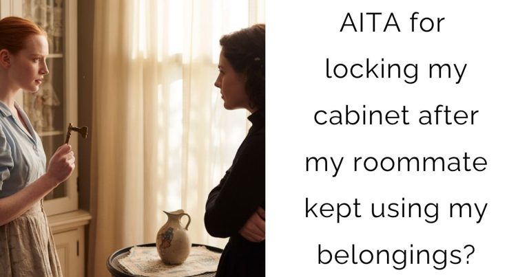 AITA for locking my cabinet after my roommate kept using my belongings?