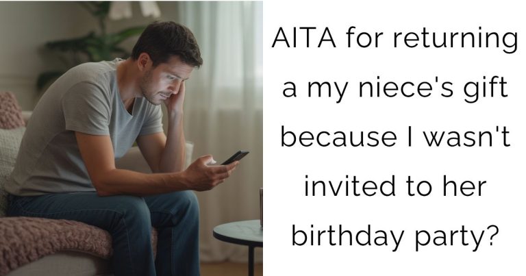 AITA for returning a my niece’s gift because I wasn’t invited to her birthday party?