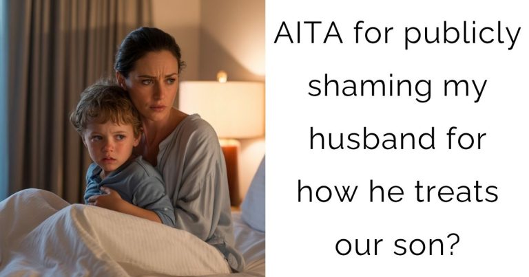 AITA for publicly shaming my husband for how he treats our son?