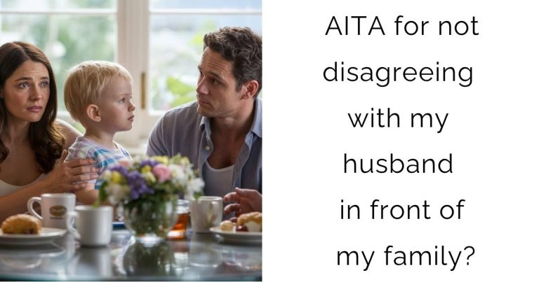 AITA for not disagreeing with my husband in front of my family?