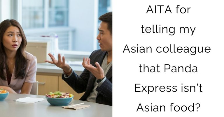 AITA for telling my Asian colleague that Panda Express isn’t Asian food?