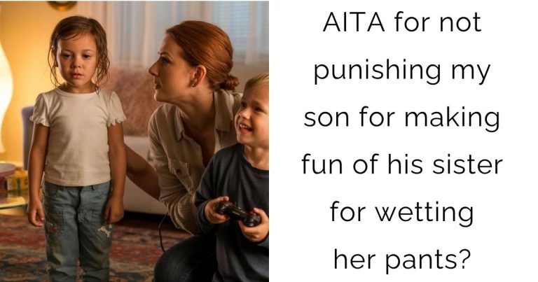 AITA for not punishing my son for making fun of his sister for wetting her pants?