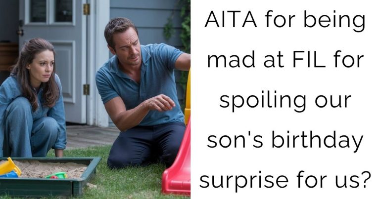 AITA for being mad at FIL for spoiling our son’s birthday surprise for us?
