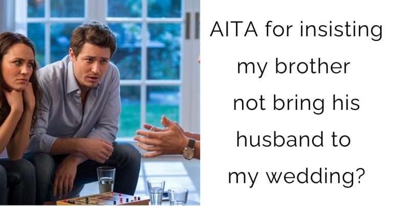 AITA for insisting my brother not bring his husband to my wedding?