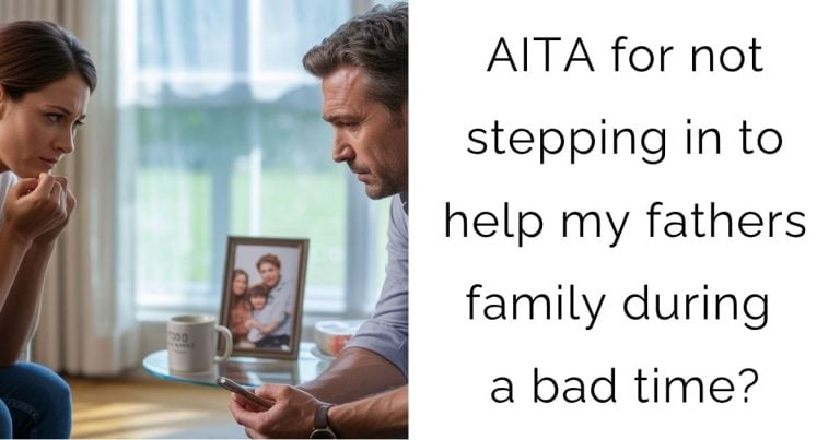 AITA for not stepping in to help my fathers family during a bad time?