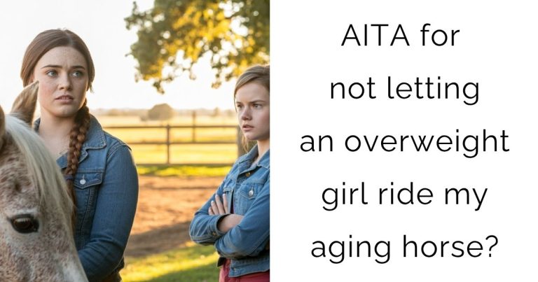AITA for not letting an overweight girl ride my aging horse?