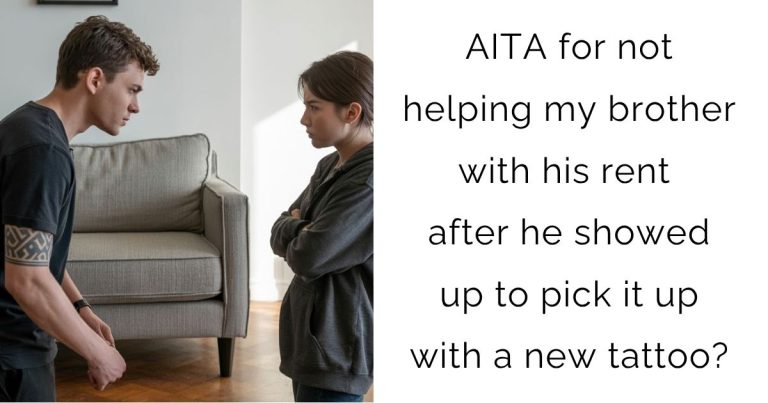 AITA for not helping my brother with his rent after he showed up to pick it up with a new tattoo?