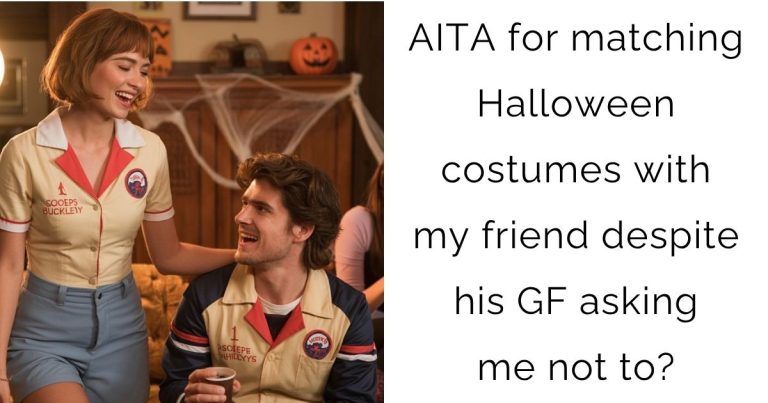 AITA for matching Halloween costumes with my friend despite his GF asking me not to?