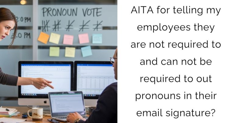 AITA for telling my employees they are not required to and can not be required to out pronouns in their email signature?