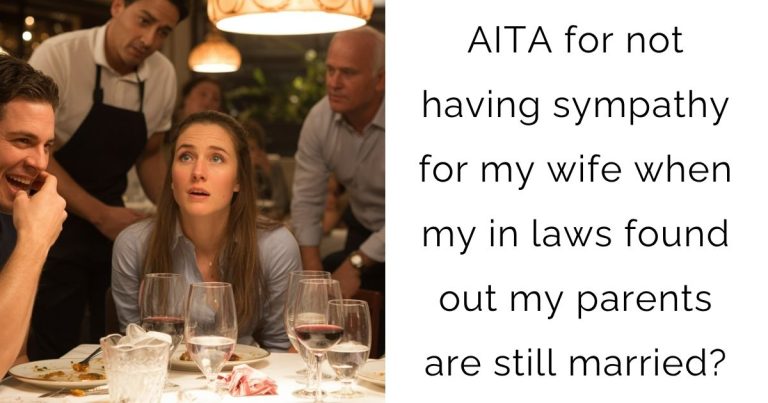 AITA for not having sympathy for my wife when my in laws found out my parents are still married?
