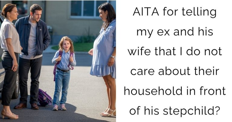 AITA for telling my ex and his wife that I do not care about their household in front of his stepchild?