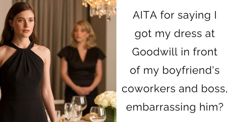 AITA for saying I got my dress at Goodwill in front of my boyfriend’s coworkers and boss, embarrassing him?