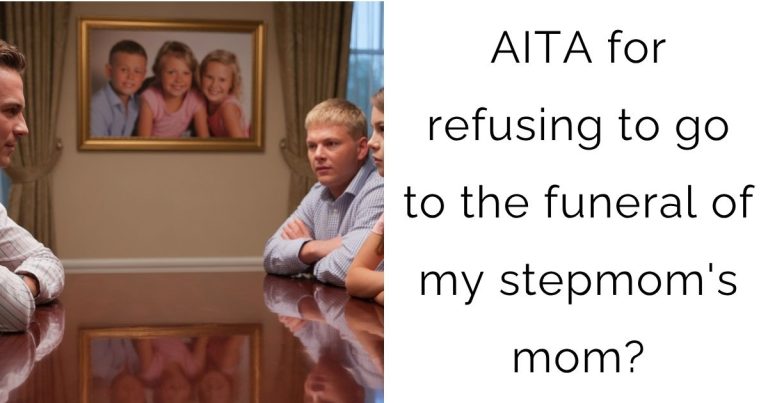AITA for refusing to go to the funeral of my stepmom’s mom?