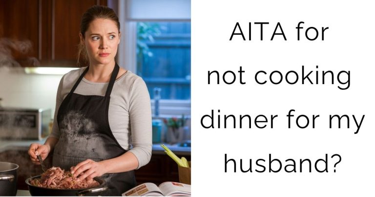 AITA for not cooking dinner for my husband?