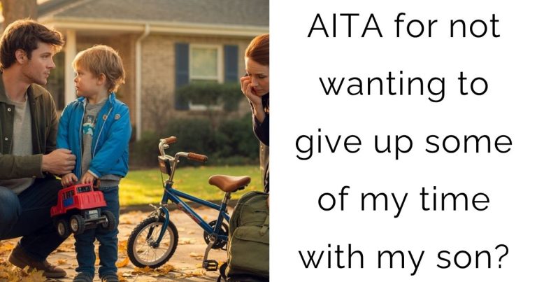 AITA for not wanting to give up some of my time with my son?