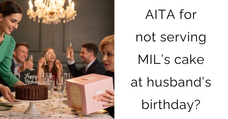 AITA for not serving MIL’s cake at husband’s birthday?