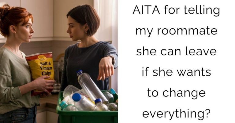 AITA for telling my roommate she can leave if she wants to change everything?