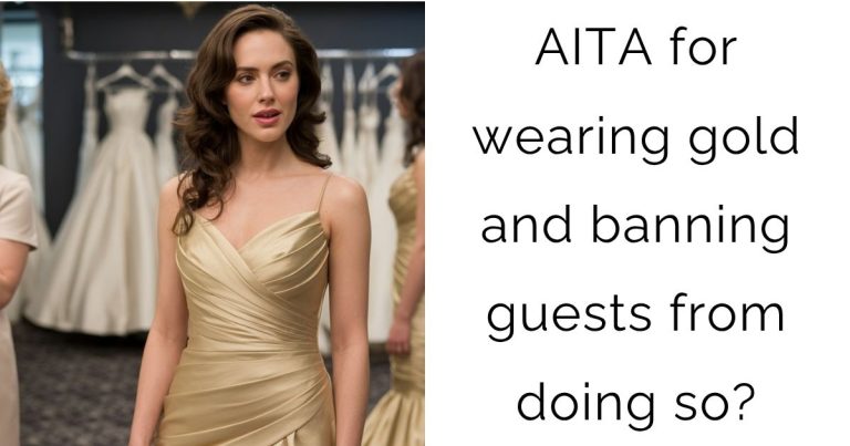 AITA for wearing gold and banning guests from doing so?
