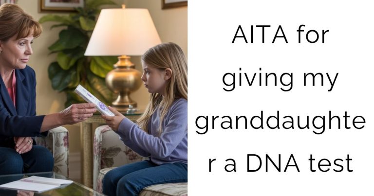 AITA for giving my granddaughter a DNA test