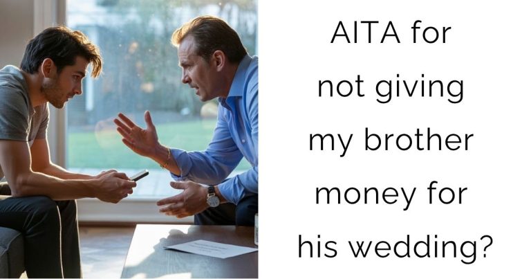 AITA for not giving my brother money for his wedding?