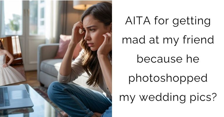 AITA for getting mad at my friend because he photoshopped my wedding pics?