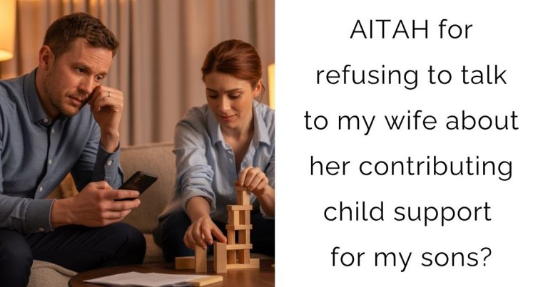 AITAH for refusing to talk to my wife about her contributing child support for my sons?