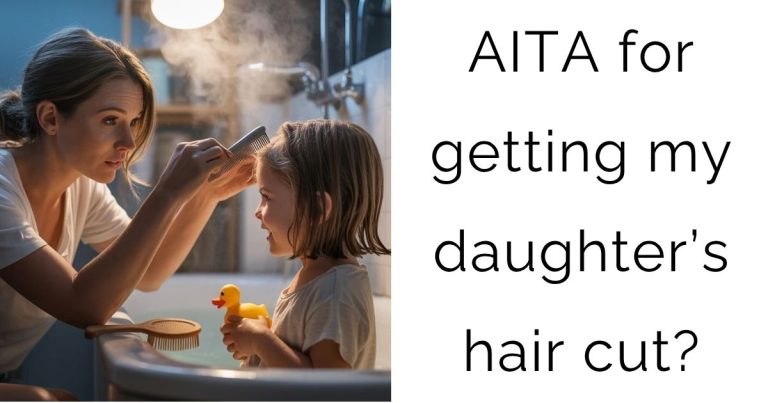 AITA for getting my daughter’s hair cut?