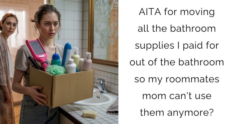 AITA for moving all the bathroom supplies I paid for out of the bathroom so my roommates mom can’t use them anymore?