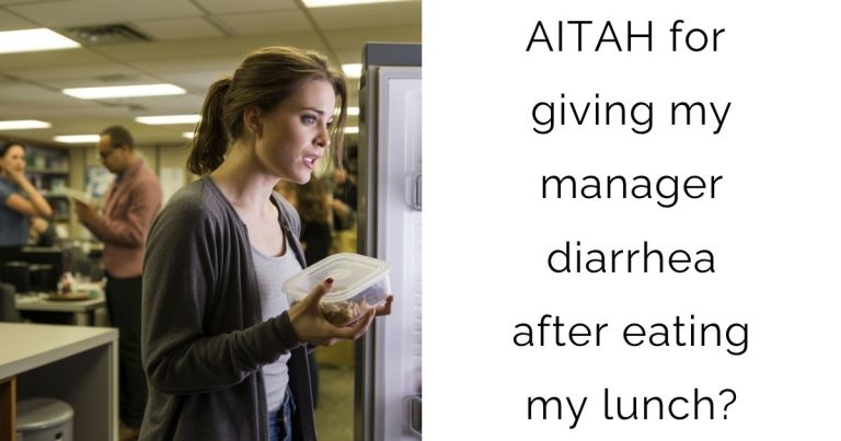 AITAH for giving my manager diarrhea after eating my lunch?