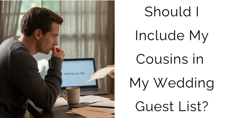 Should I Include My Cousins in My Wedding Guest List?