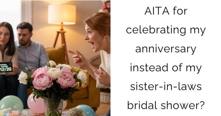 AITA for celebrating my anniversary instead of my sister-in-laws bridal shower?