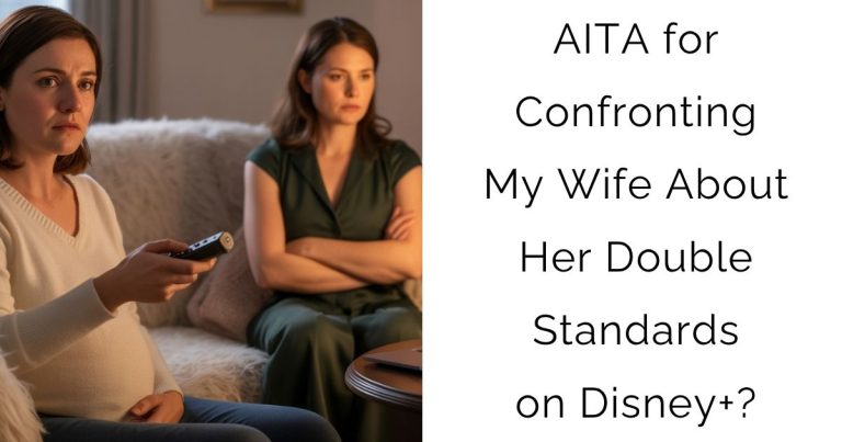AITA for Confronting My Wife About Her Double Standards on Disney+?