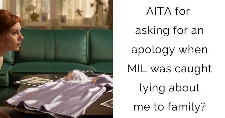 AITA for asking for an apology when MIL was caught lying about me to family?