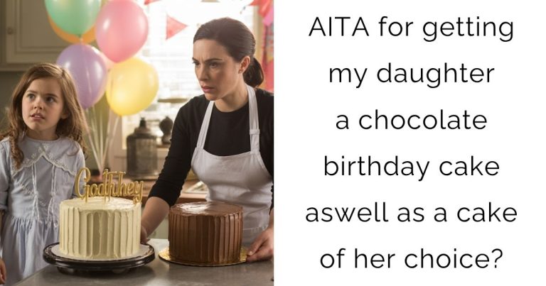 AITA for getting my daughter a chocolate birthday cake aswell as a cake of her choice?