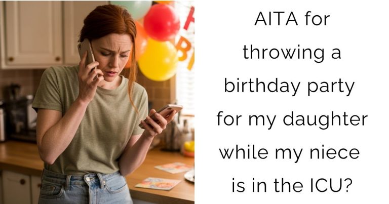 AITA for throwing a birthday party for my daughter while my niece is in the ICU?