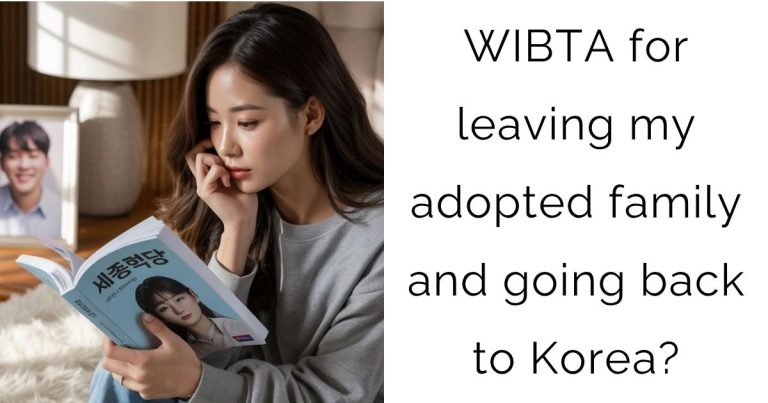 WIBTA for leaving my adopted family and going back to Korea?