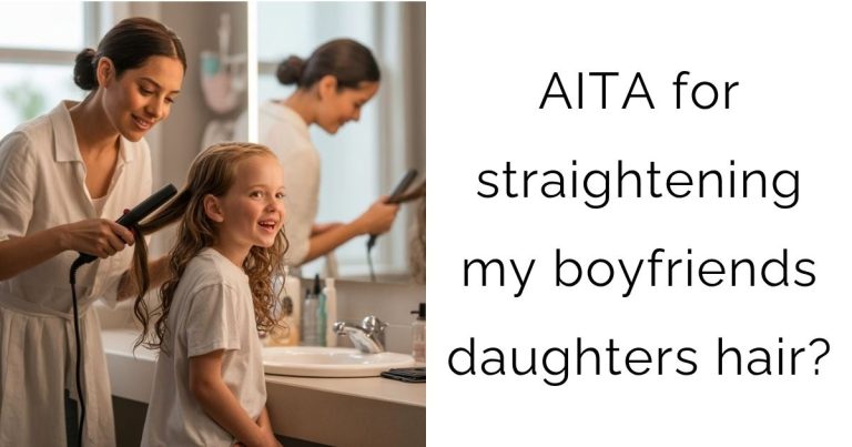 AITA for straightening my boyfriends daughters hair?