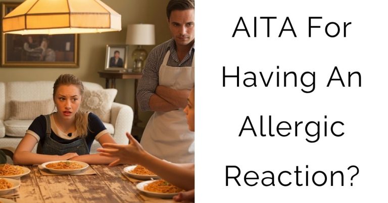 AITA For Having An Allergic Reaction?