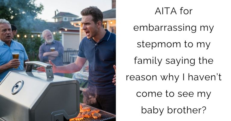 AITA for embarrassing my stepmom to my family saying the reason why I haven’t come to see my baby brother?
