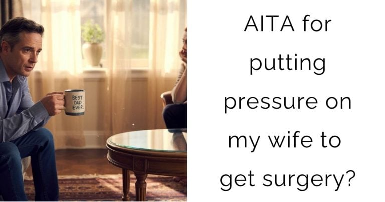 AITA for putting pressure on my wife to get surgery?