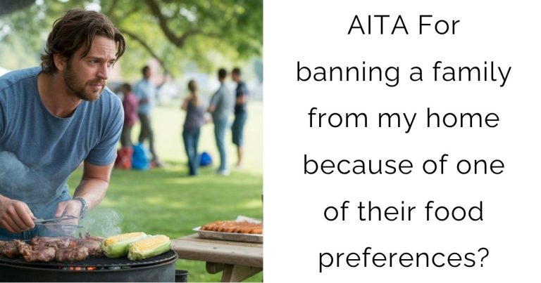 AITA For banning a family from my home because of one of their food preferences?