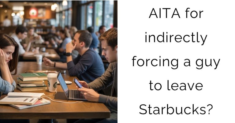AITA for indirectly forcing a guy to leave Starbucks?