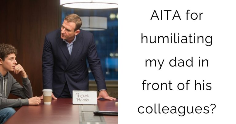 AITA for humiliating my dad in front of his colleagues?