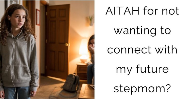 AITAH for not wanting to connect with my future stepmom?