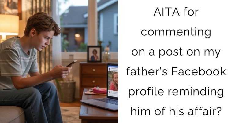 AITA for commenting on a post on my father’s Facebook profile reminding him of his affair?