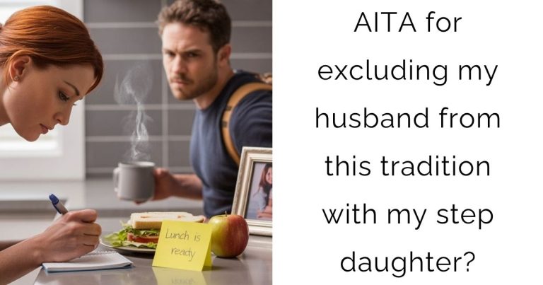 AITA for excluding my husband from this tradition with my step daughter?